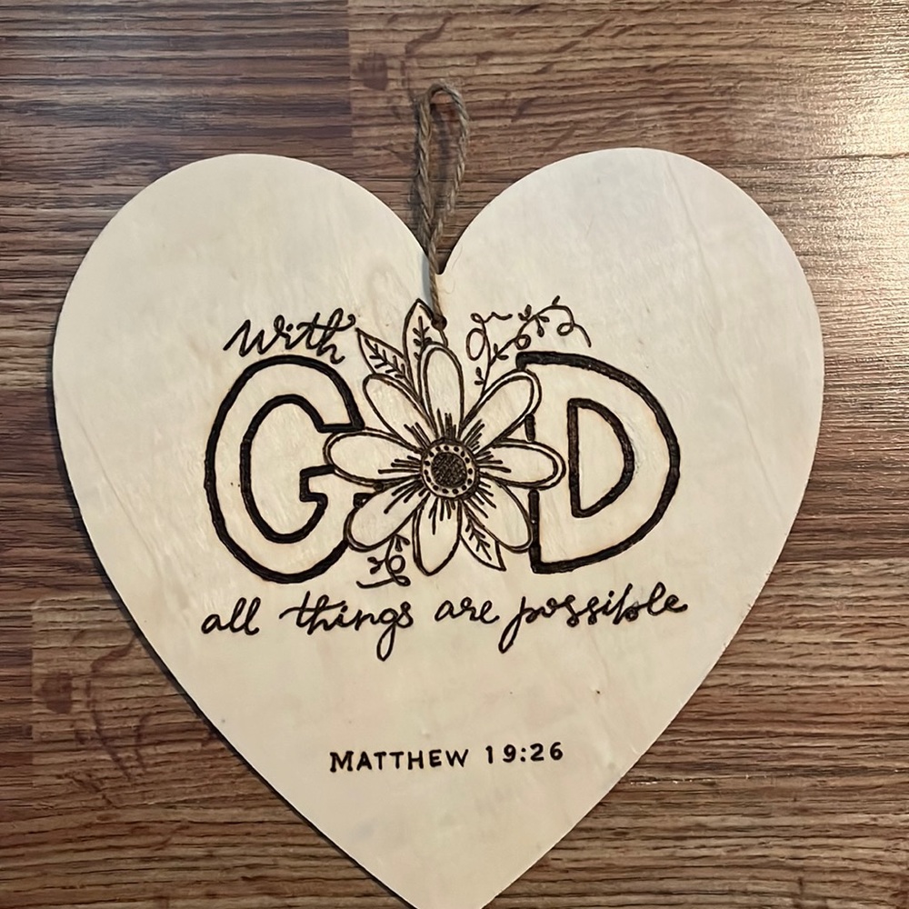 Homemade Pyrography- “With God all things are possible” Matthew 19:26